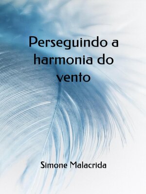 cover image of Perseguindo a harmonia do vento